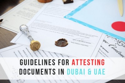 Fundamental Guidelines for the Attestation of Documents in Dubai and UAE