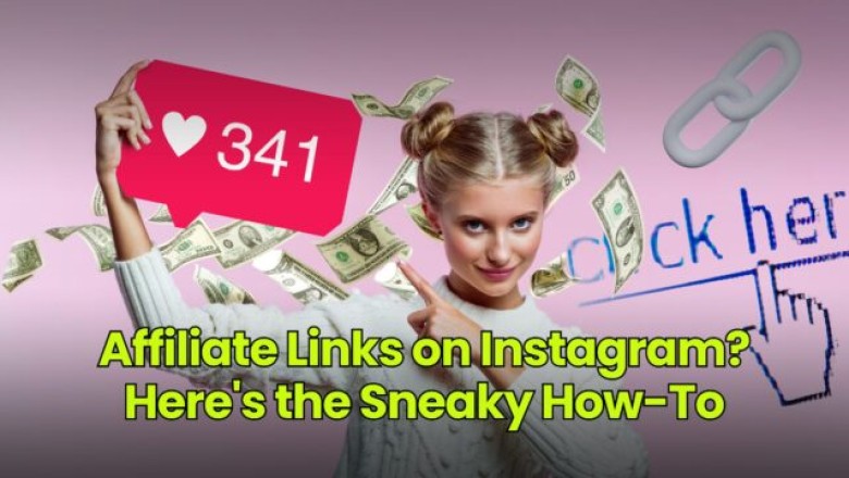 Affiliate Links on Instagram? Here’s the Sneaky How-To