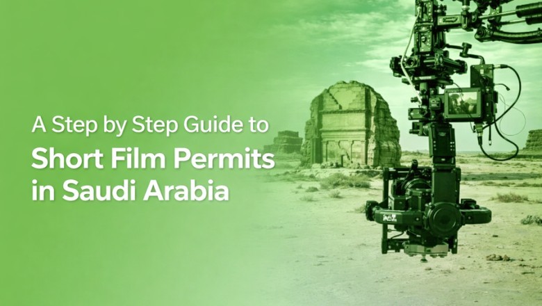 A Step by Step Guide to Short Film Permits in Saudi Arabia